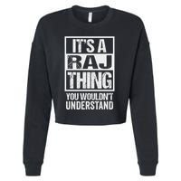 ItS A Raj Thing You WouldnT Understand First Name Cropped Pullover Crew