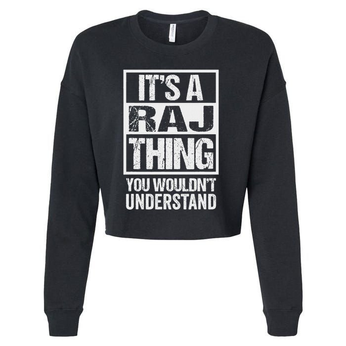 ItS A Raj Thing You WouldnT Understand First Name Cropped Pullover Crew