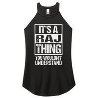 ItS A Raj Thing You WouldnT Understand First Name Women's Perfect Tri Rocker Tank