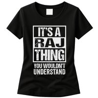 ItS A Raj Thing You WouldnT Understand First Name Womens T-Shirt