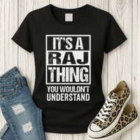 ItS A Raj Thing You WouldnT Understand First Name Womens T-Shirt