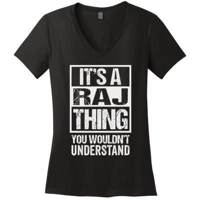 ItS A Raj Thing You WouldnT Understand First Name Women's V-Neck T-Shirt