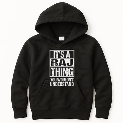 ItS A Raj Thing You WouldnT Understand First Name Kids Hoodie