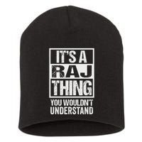 ItS A Raj Thing You WouldnT Understand First Name Short Acrylic Beanie