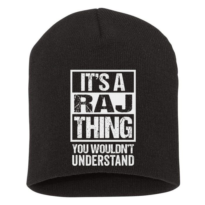 ItS A Raj Thing You WouldnT Understand First Name Short Acrylic Beanie