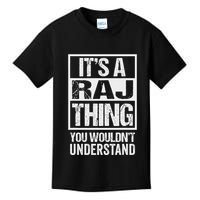 ItS A Raj Thing You WouldnT Understand First Name Kids T-Shirt