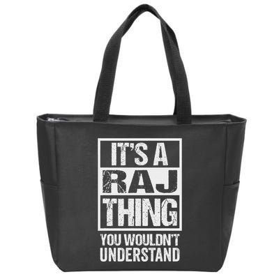 ItS A Raj Thing You WouldnT Understand First Name Zip Tote Bag