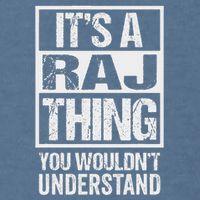 ItS A Raj Thing You WouldnT Understand First Name Garment-Dyed Sweatshirt