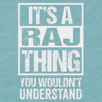 ItS A Raj Thing You WouldnT Understand First Name Sueded Cloud Jersey T-Shirt