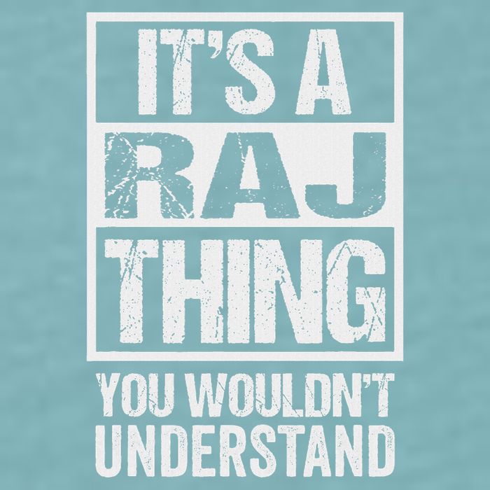 ItS A Raj Thing You WouldnT Understand First Name Sueded Cloud Jersey T-Shirt