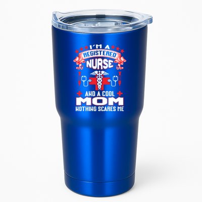 Im A Registered Nurse And A Mom Nothing Scares Me Nurse Mom Gift Tumbler