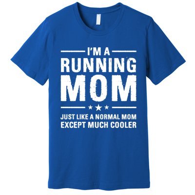 I'm A Running Mom Marathon Runner Jogger Mother's Day Gift Premium T-Shirt