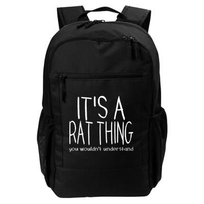 Its A Rat Thing You Wouldn_t Understand Pet Rat Lover Daily Commute Backpack