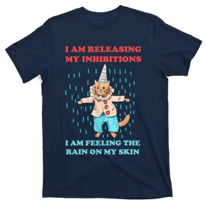 I Am Releasing My Inhibitions I Am Feeling The Rain Quote T-Shirt