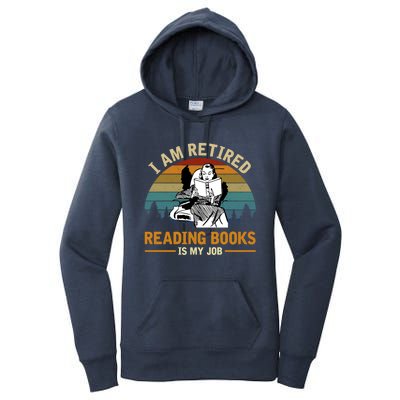 I Am Retired Reading Books Is My Job Vintage Gift Women's Pullover Hoodie