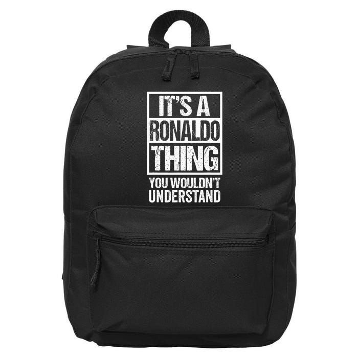 Its A R.O.N.A.L.D.O Thing You Wouldnt Understand First Name 16 in Basic Backpack