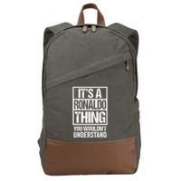 Its A R.O.N.A.L.D.O Thing You Wouldnt Understand First Name Cotton Canvas Backpack