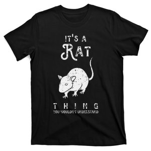 Its A Rat Thing Rat Funny Mouse Lover Cute Mice T-Shirt