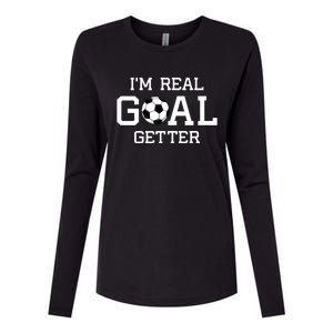 I'm A Real GOAL Getter Soccer Womens Cotton Relaxed Long Sleeve T-Shirt