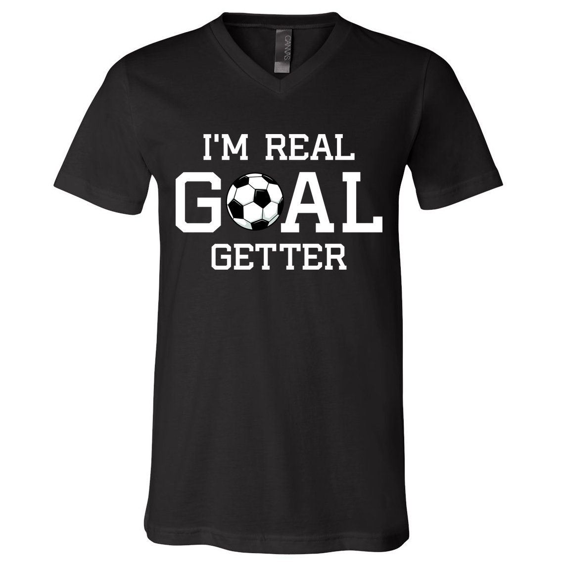 I'm A Real GOAL Getter Soccer V-Neck T-Shirt