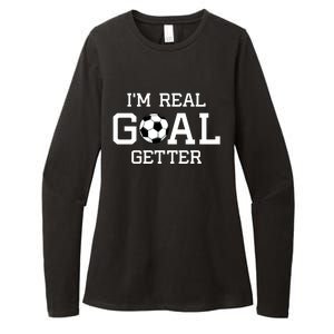 I'm A Real GOAL Getter Soccer Womens CVC Long Sleeve Shirt