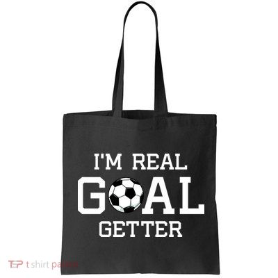 I'm A Real GOAL Getter Soccer Bag
