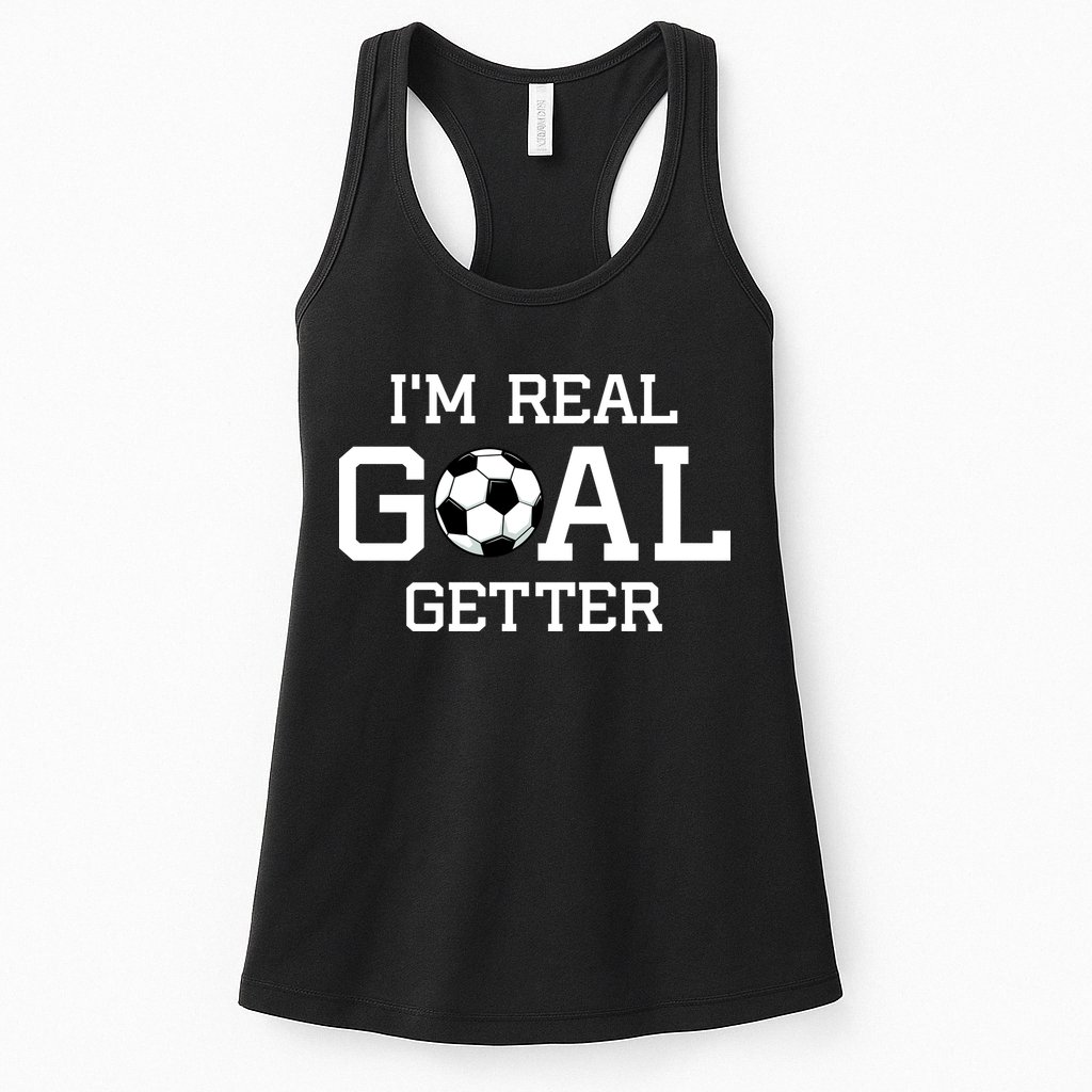 I'm A Real GOAL Getter Soccer Womens Tank Top