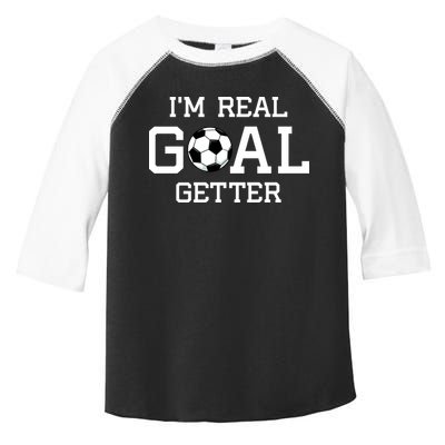 I'm A Real GOAL Getter Soccer Toddler Fine Jersey T-Shirt