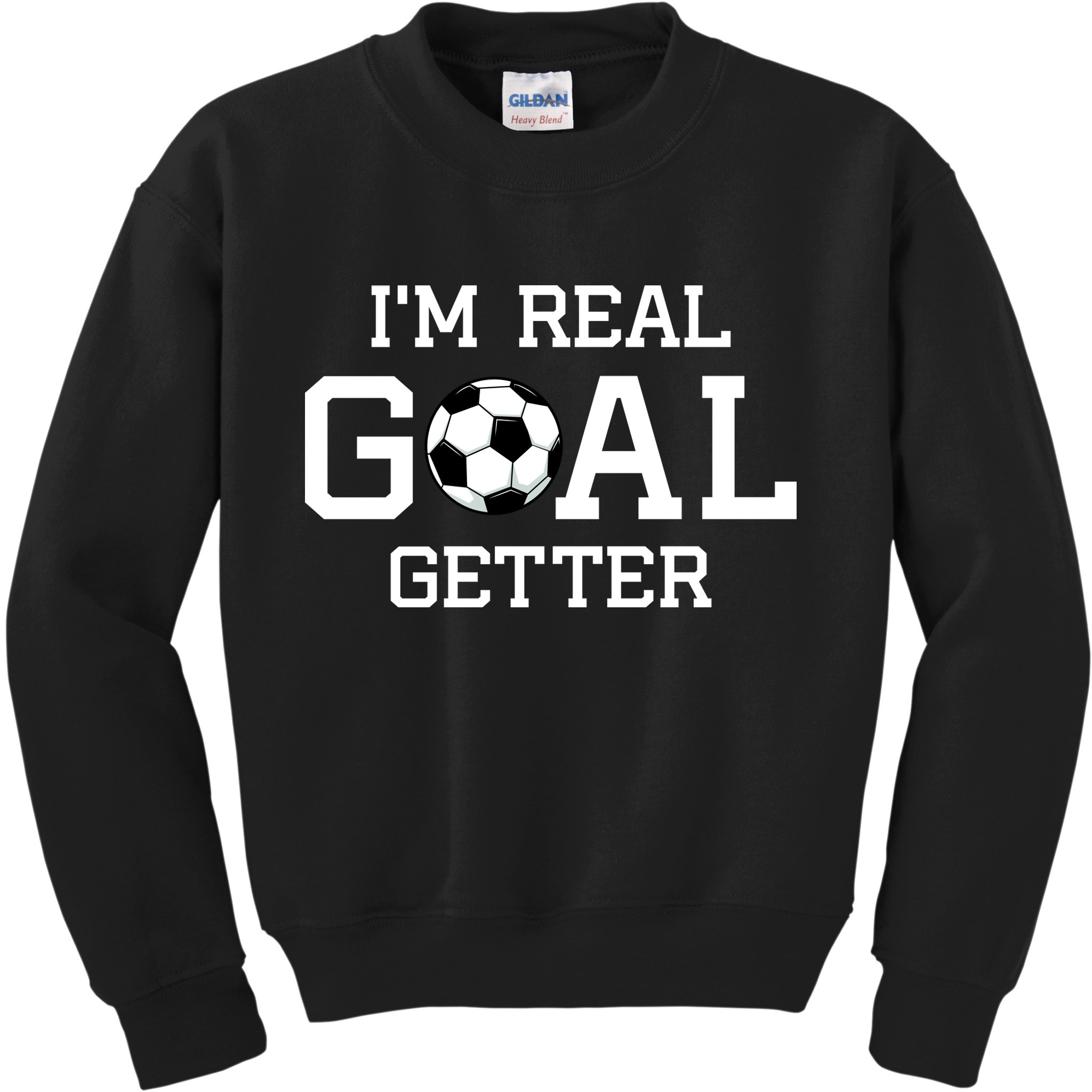 I'm A Real GOAL Getter Soccer Kids Sweatshirt