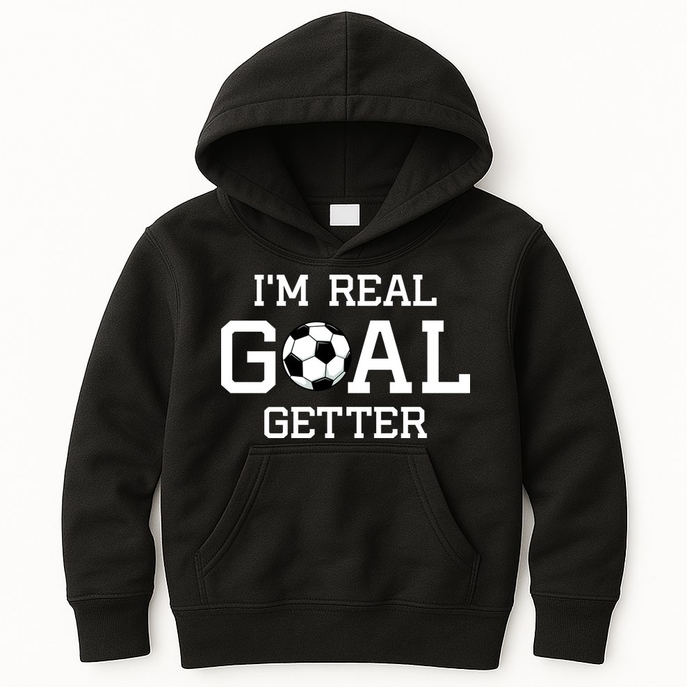 I'm A Real GOAL Getter Soccer Kids Hoodie