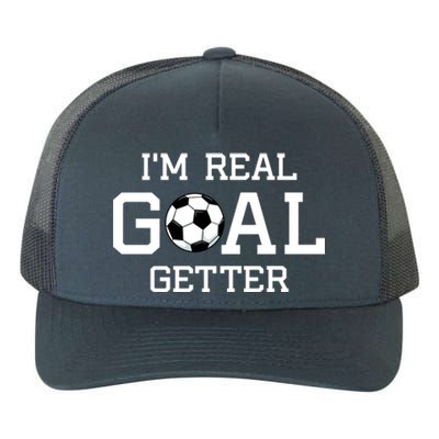 I'm A Real GOAL Getter Soccer Yupoong Adult 5-Panel Trucker Hat