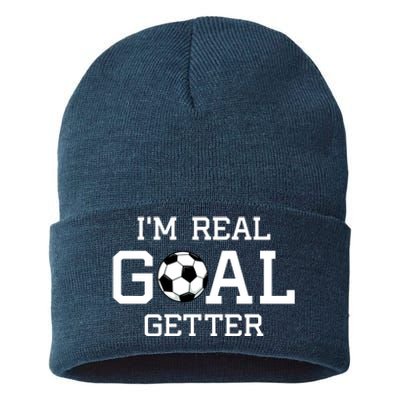 I'm A Real GOAL Getter Soccer Sustainable Knit Beanie