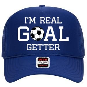 I'm A Real GOAL Getter Soccer High Crown Mesh Back Trucker Hat