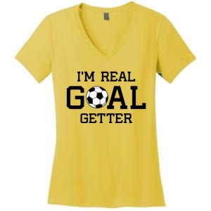 I'm A Real GOAL Getter Soccer Women's V-Neck T-Shirt