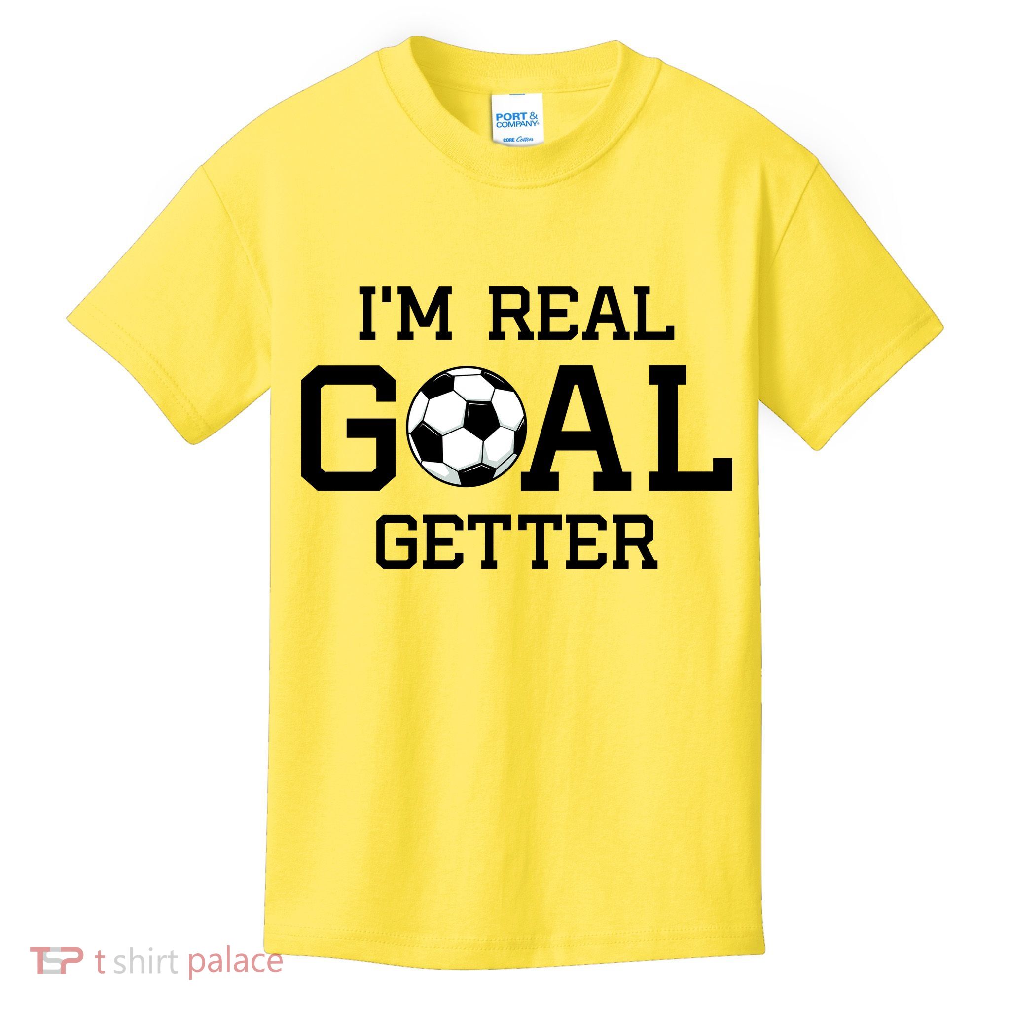 I'm A Real GOAL Getter Soccer Kids T-Shirt