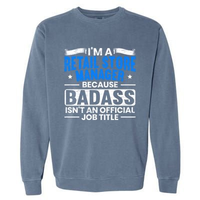 Im A Retail Store Ager Proud Retail Worker Profession Great Gift Garment-Dyed Sweatshirt