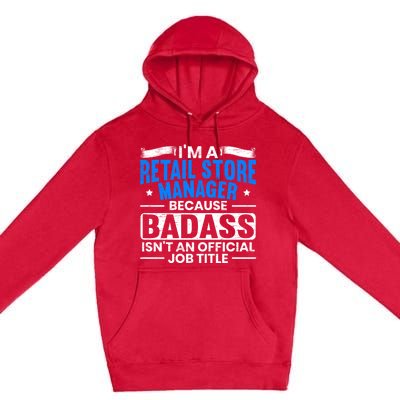 Im A Retail Store Ager Proud Retail Worker Profession Great Gift Premium Pullover Hoodie