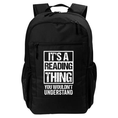 ItS A Reading Thing You WouldnT Understand Book Lover Daily Commute Backpack