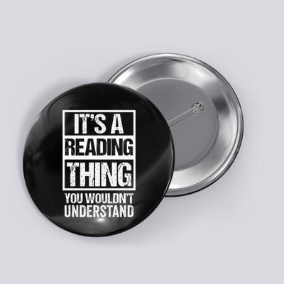 ItS A Reading Thing You WouldnT Understand Book Lover Button