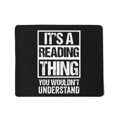 ItS A Reading Thing You WouldnT Understand Book Lover Mousepad