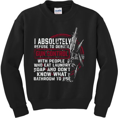 I Absolutely Refuse To Debate Gun Control With People Kids Sweatshirt