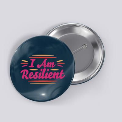 I Am Resilient Quote Positive Affirmation Button