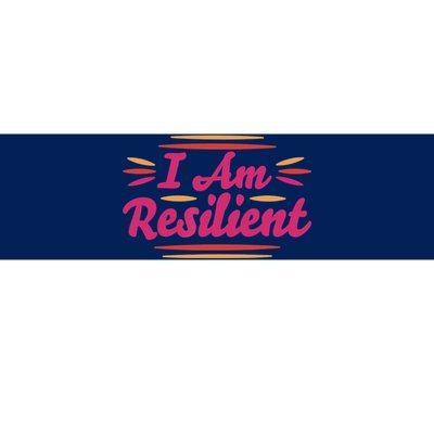 I Am Resilient Quote Positive Affirmation Bumper Sticker