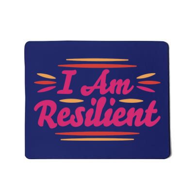 I Am Resilient Quote Positive Affirmation Mousepad