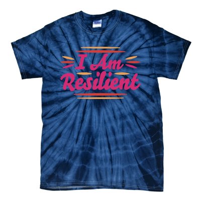 I Am Resilient Quote Positive Affirmation Tie-Dye T-Shirt