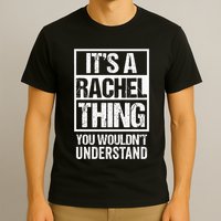 ItS A Rachel Thing You WouldnT Understand First Name T-Shirt