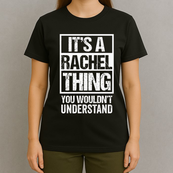 ItS A Rachel Thing You WouldnT Understand First Name T-Shirt
