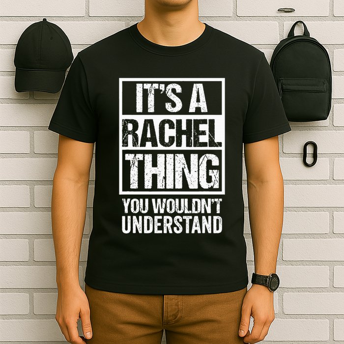 ItS A Rachel Thing You WouldnT Understand First Name T-Shirt