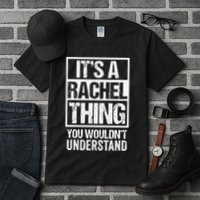ItS A Rachel Thing You WouldnT Understand First Name Tall T-Shirt