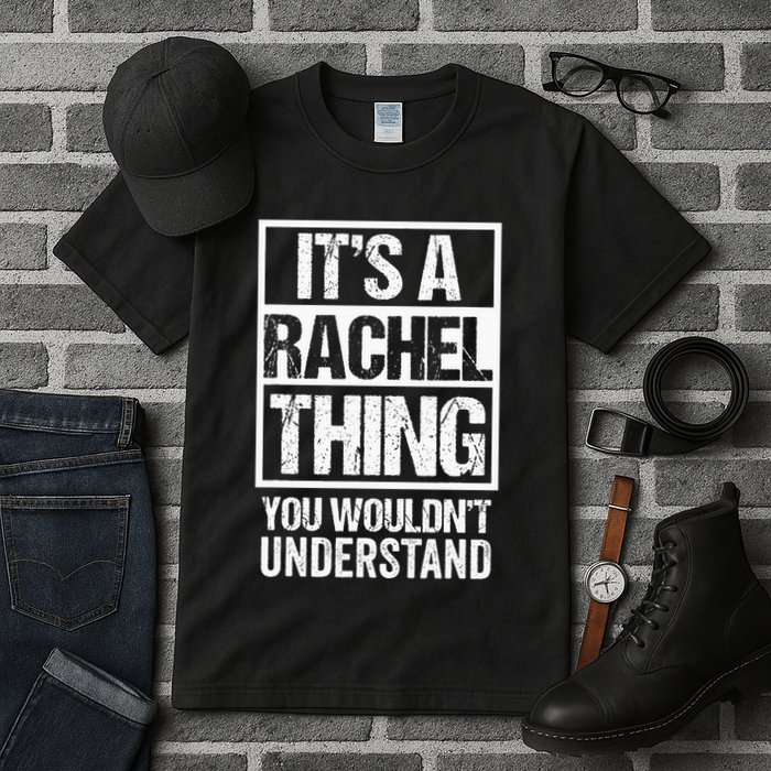 ItS A Rachel Thing You WouldnT Understand First Name Tall T-Shirt